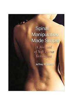 Spinal Manipulation Made Simple. A Manual of Soft Tissue Techniques.