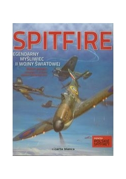 Spitfire Legendarny myśliwiec II wojny światowej