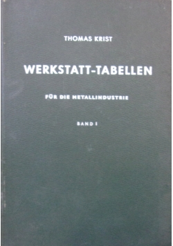 Werkstatt-tabellen fur Die Metallindustrie, Band I