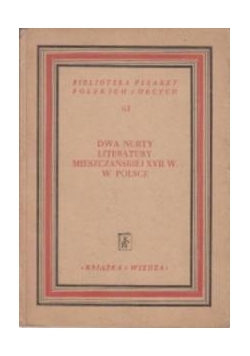 Dwa nurty literatury mieszczańskiej XVII w. w Polsce