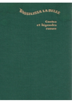 Vassilissa la Belle Contes et legendes russes