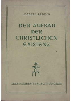 Der Aufbau der Christlichen Existenz