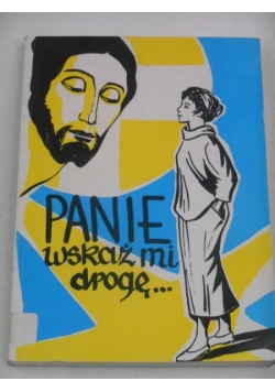 Panie wskaż mi drogę…