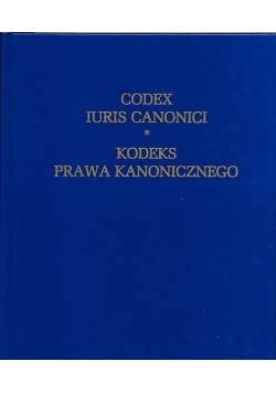 Codex Iuris Canonici. Kodeks Prawa Kanoniczego