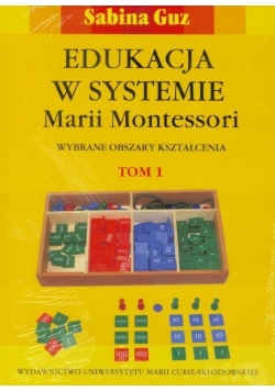 Edukacja w systemie M. Montessori T. 1 i 2