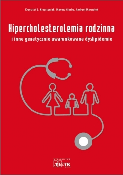 Hipercholesterolemia rodzinna i inne genetycznie..