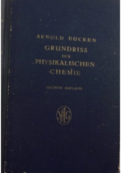 Grundriss Der Physikalischen Chemie Sechste Auflage, 1944 r.