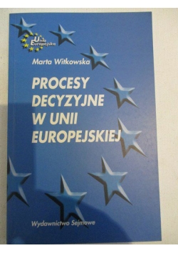 Procesy decyzyjne w Unii Europejskiej