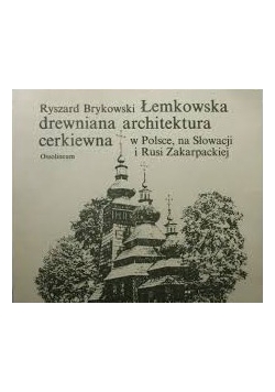 Łemkowska drewniania architektura cerkiewna