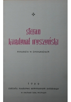 Stefan Kardynał Wyszyński Biografia w fotografiach