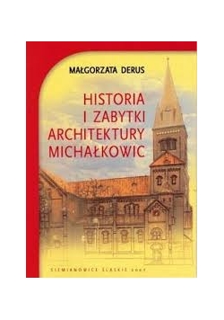 Historia i zabytki architektury Michałkowic