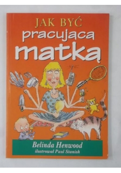 Jak być pracującą matką