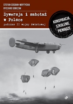 Dywersja i sabotaż w Polsce podczas II wojny światowej.