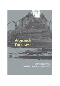 Hermeneutyka jako filozofia dziejowości