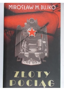 Bujko Mirosław M. - Złoty pociąg