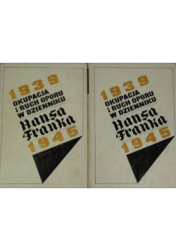Okupacja i ruch oporu w dzienniku Hansa Franka 1939 1945 Tom I i II