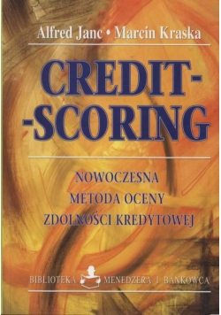 Credit Scoring Nowoczesna metoda oceny zdolności kredytowej
