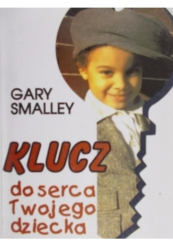 Klucz do serca twojego dziecka