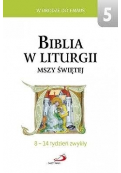 Biblia w liturgii Mszy Świętej. 8-14 tydzień zwykły,Nowa