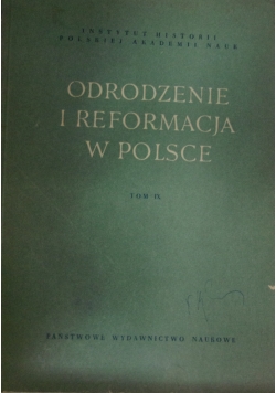 Odrodzenie i reformacja w Polsce. Tom IX