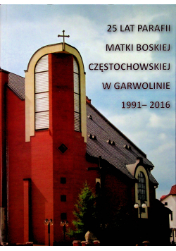 25 lat parafii Matki Boskiej Częstochowskiej w Gawrolinie