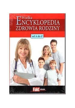 Wielka Encyklopedia Zdrowia Rodziny Od A Do Z