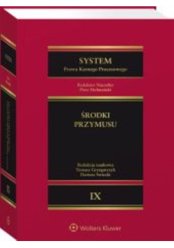 System Prawa Karnego Procesowego Tom 9 Środki przymusu
