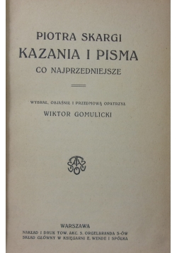 Piotra Skargi kazania i pisma co najprzedniejsze, reprint