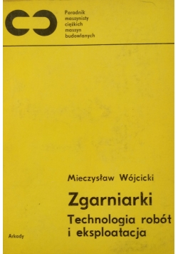 Zgarniarki Technologia robót i eksploatacja
