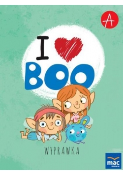 I love Boo. Język angielski poziom A. Wyprawka MAC
