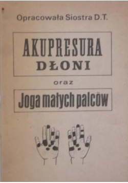 Akupresura dłoni oraz joga małych palców