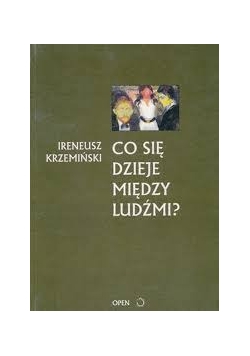 Co się dzieje między ludźmi ?