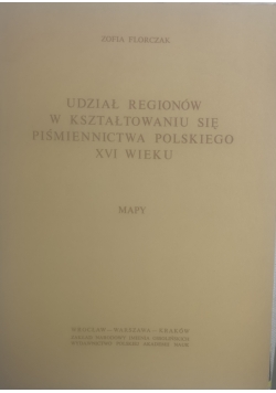 Udział regionów w kształtowaniu się piśmiennictwa polskiego XVI wieku
