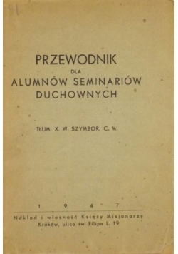 Przewodnik dla Alumnów Seminariów Duchownych 1947 r.