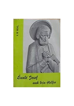 Sankt Josef auch dein Helfer