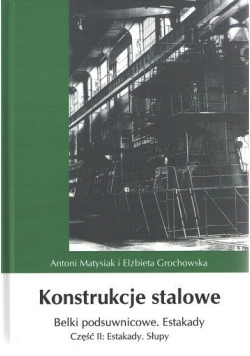 Konstrukcje stalowe Belki podsuwnicowe Estakady Cześć II Estakady Słupy