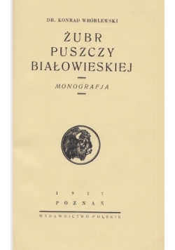 Żubr puszczy Białowieskiej, 1927 r.