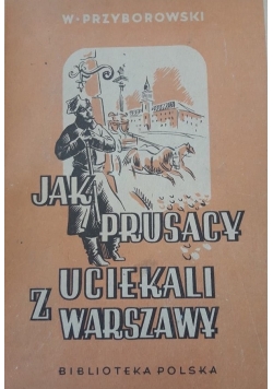 Jak Prusacy uciekali z Warszawy ,1948 r.