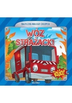 Bajeczka małego chłopca. Wóz strażacki