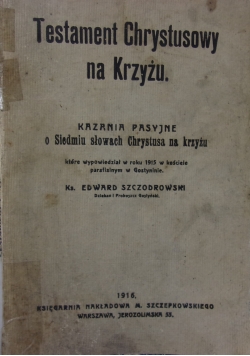 Testament Chrystusowy na Krzyżu, 1916 r.