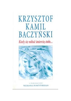 Kiedy sie miłość śmiercią stała