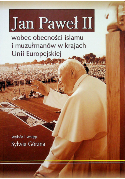 Jan Paweł II wobec obecności islamu i muzułmanów w krajach Unii Europejskiej