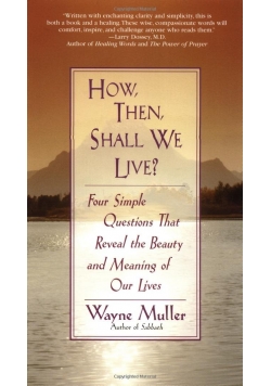 How then shall we live?