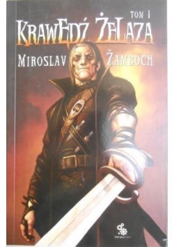 Krawędź żelaza, Tom I