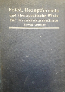 Fried , Rezeptformeln und therapeutische Winke fur Krankenkassenarzte  , 1906 r.