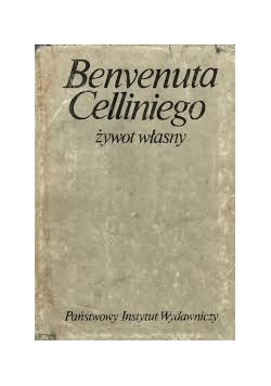 Benvenuta Celliniego żywot własny