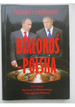 Przeszłość i teraźniejszość, Białoruś-Polska