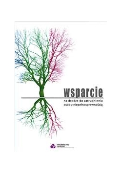 Wsparcie na drodze do zatrudnienia osób z niepełnosprawnością