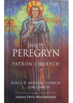 Święty Peregryn Patron chorych