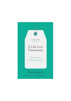 A Life Less Throwaway: The lost art of buying for life